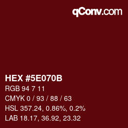 カラーコード: HEX #5E070B | qconv.com