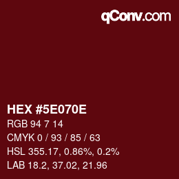 Farbcode: HEX #5E070E | qconv.com
