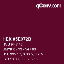 Farbcode: HEX #5E072B | qconv.com