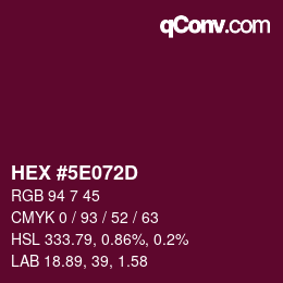 カラーコード: HEX #5E072D | qconv.com