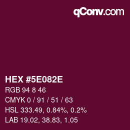 Color code: HEX #5E082E | qconv.com