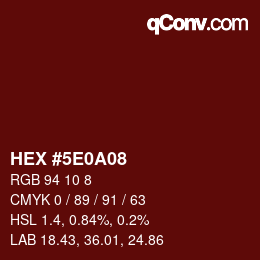 カラーコード: HEX #5E0A08 | qconv.com