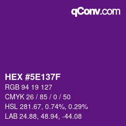 カラーコード: HEX #5E137F | qconv.com