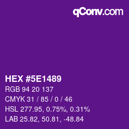 Color code: HEX #5E1489 | qconv.com