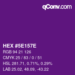カラーコード: HEX #5E157E | qconv.com