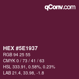 Color code: HEX #5E1937 | qconv.com