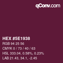 Color code: HEX #5E1938 | qconv.com