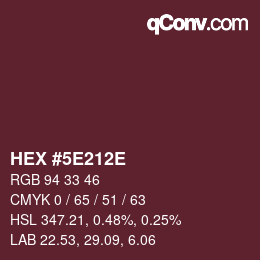 Farbcode: HEX #5E212E | qconv.com