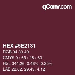 Farbcode: HEX #5E2131 | qconv.com