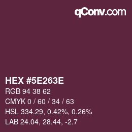 Farbcode: HEX #5E263E | qconv.com