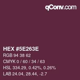 Code couleur: HEX #5E263E | qconv.com