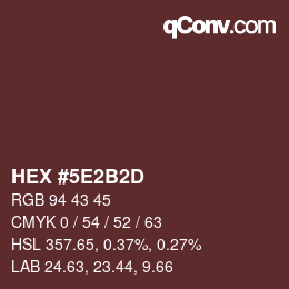 カラーコード: HEX #5E2B2D | qconv.com