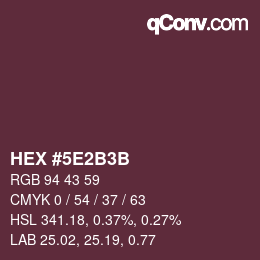 カラーコード: HEX #5E2B3B | qconv.com