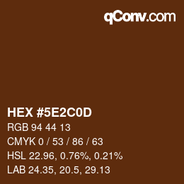 カラーコード: HEX #5E2C0D | qconv.com