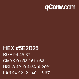 カラーコード: HEX #5E2D25 | qconv.com
