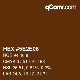 颜色代码: HEX #5E2E08 | qconv.com