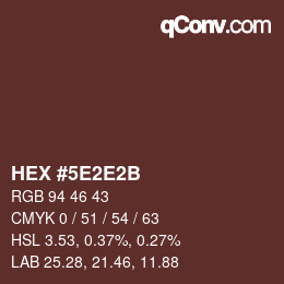 Farbcode: HEX #5E2E2B | qconv.com