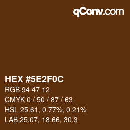 カラーコード: HEX #5E2F0C | qconv.com