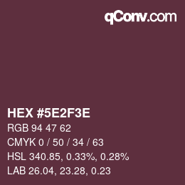 Farbcode: HEX #5E2F3E | qconv.com
