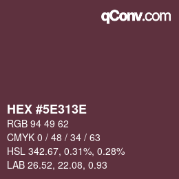Farbcode: HEX #5E313E | qconv.com