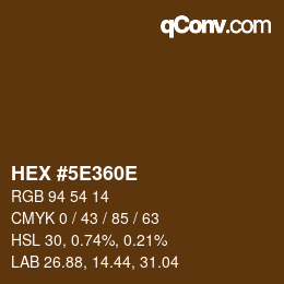 カラーコード: HEX #5E360E | qconv.com
