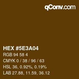Farbcode: HEX #5E3A04 | qconv.com