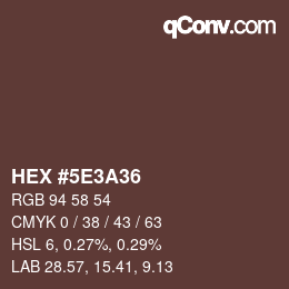 Color code: HEX #5E3A36 | qconv.com