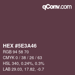 カラーコード: HEX #5E3A46 | qconv.com