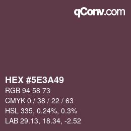 Color code: HEX #5E3A49 | qconv.com