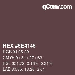 カラーコード: HEX #5E4145 | qconv.com