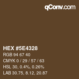 カラーコード: HEX #5E4328 | qconv.com
