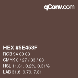 カラーコード: HEX #5E453F | qconv.com