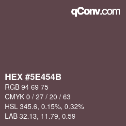 Color code: HEX #5E454B | qconv.com