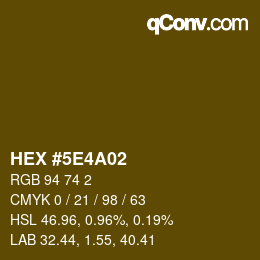 カラーコード: HEX #5E4A02 | qconv.com