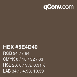 カラーコード: HEX #5E4D40 | qconv.com