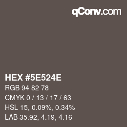 Color code: HEX #5E524E | qconv.com