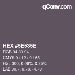 カラーコード: HEX #5E535E | qconv.com
