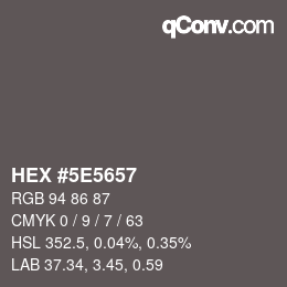 Color code: HEX #5E5657 | qconv.com