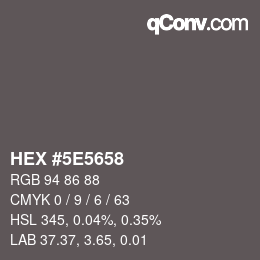 Color code: HEX #5E5658 | qconv.com