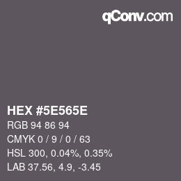 Farbcode: HEX #5E565E | qconv.com