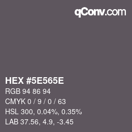 Farbcode: HEX #5E565E | qconv.com