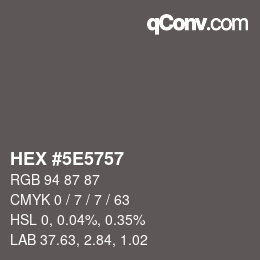 Color code: HEX #5E5757 | qconv.com