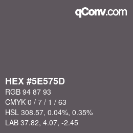 Color code: HEX #5E575D | qconv.com