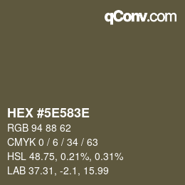 Farbcode: HEX #5E583E | qconv.com