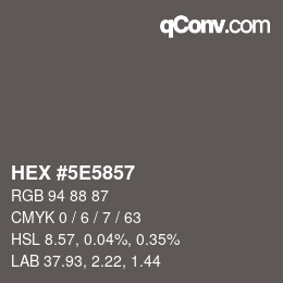 Color code: HEX #5E5857 | qconv.com