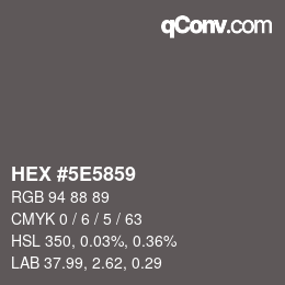 カラーコード: HEX #5E5859 | qconv.com
