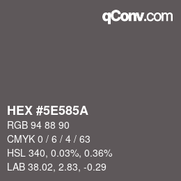 Color code: HEX #5E585A | qconv.com