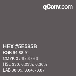 カラーコード: HEX #5E585B | qconv.com