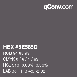 Color code: HEX #5E585D | qconv.com