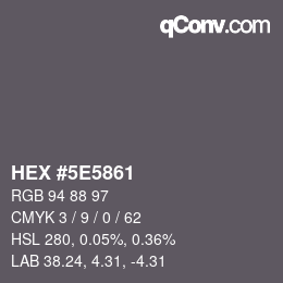 Color code: HEX #5E5861 | qconv.com